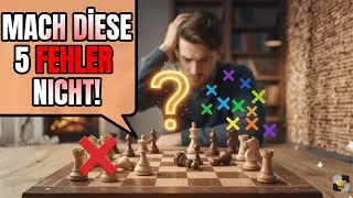 Wenn Du Neu im Schach Bist, Mach Diese 5 Fehler Nicht! Anfängerleitfaden
