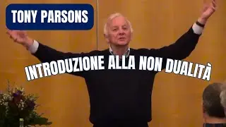 TONY PARSONS &bull; Non dualit&agrave; &bull; Introduzione - Doppiato in italiano
