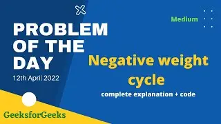 Negative weight cycle  | gfg POTD | 12th April | Let's Practice Together | Backtracking | graph
