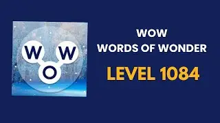 Wow ( words of wonders ) level 1084  : solution, answer and solved