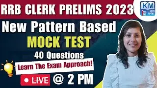 Real Exam Oriented MOCK TEST 1 for RRB Clerk Prelims 2023 | All 40 Questions | Kirti Verma