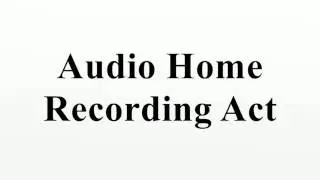 Audio Home Recording Act