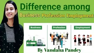 Difference Between Business Profession and Employment                  Class 11 Business Studies