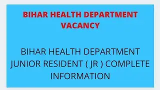 Bihar Health Department Junior Resident Recruitment 2021&ndash; 1430 Junior Resident (JR) Vacancy | Salary