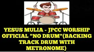 Yesus Mulia (Live) - Jpcc Worship (Backing Track Drum With Metronome)