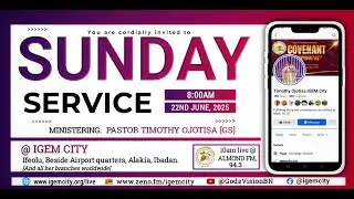 IGEM || SUNDAY SERVICE || PASTOR TIMOTHY OJOTISA || 21ST JUNE, 2025