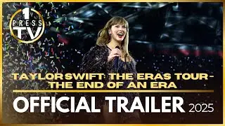 Taylor Swift: The Eras Tour &ndash; The End of an Era | Official Trailer (2025)