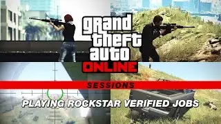 GTA Online Sessions: Playing Rockstar Verified Jobs