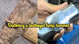 RESTORATION OF A DESTROYED LUMP HAMMER