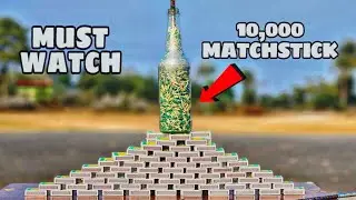 10,000 Matchsticks Explosion Experiment 🔥 | Must Watch Bottle Fire Reaction