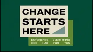 Change Starts Here - Part 2 - 