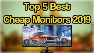 Top 5 Best Cheap Monitor 2019 - Best Cheap Gaming Monitor