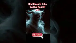 kia iblees ki toba qabool ho skti ha? #urdu #hazratmohammad #quotes #hazratmohammadﷺ #explore