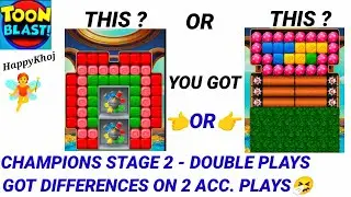 Toon blast champions stage 2 - double Plays by 2 Acc. For Match You 👍