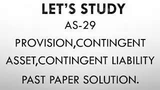 provision, contingent liability, contingent asset | accounting standard 29 | advance accounting