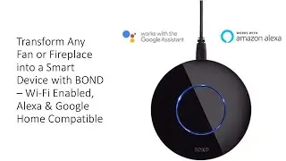 Transform Any Fan or Fireplace into a Smart Device with BOND &ndash; Wi-Fi Enabled, Alexa & Google Home