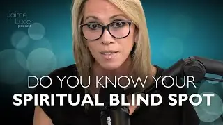 Do You Know Your Spiritual Blind Spot?