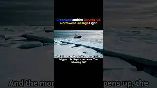 Northwest Passage Dispute: Why Greenland Matters to the US and Canada
