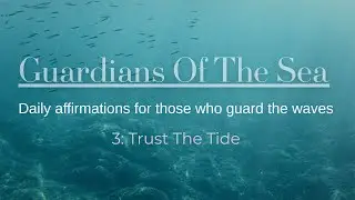 Guardians of The Sea | Affirmations to Trust Your Intuition & to Trust the Tide 🌊