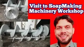 A visit to Soap making machinery workshop and deference between 5inc and 10inch plauder