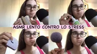 ASMR LENTO per ALLEVIARE lo STRESS 🧸