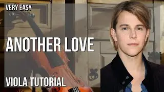 How to play Another Love by Tom Odell on Viola (Tutorial)