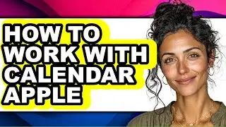 How to Work with Calendar Apple - Full Guide