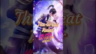 The Great Ruler  MU CHEN Cultivation Levels  The Land Of The Great Rulers