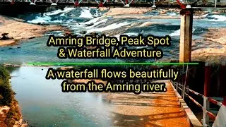 Amring Bridge Peak Spot & Waterfall Adventure | West Karbi Anglong (Assam) Travel Vlog