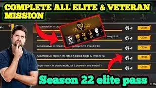 HOW TO COMPLETE ALL ELITE & VETERAN MISSION IN FREE FIRE | SEASON 22 ELITE PASS MISSION COMPLETE