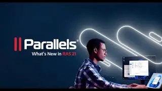 Что нового в Parallels RAS 21.0