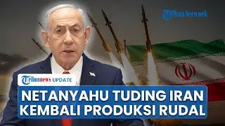 Netanyahu Sebut Iran Kembali Produksi Rudal, Rusia Ingatkan Bahaya Eskalasi Militer
