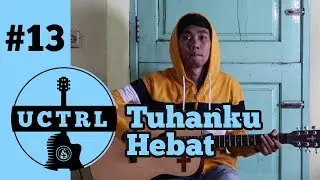 Tuhanku Hebat // NDC // Tutorial Chord Sederhana // #UCTRL