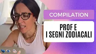 PROF e i SEGNI ZODIACALI 🔮✨ Tutti i segni - compilation