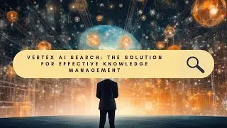 Unleashing Power: Vertex AI Search in Enterprise Knowledge Management