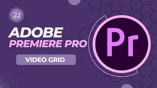 Premiere Pro: Video Grid