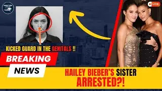 Hailey Bieber&rsquo;s Sister ARR*STED After W*LD BAR Fight &mdash; Could Face JAIL Time