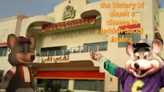 The history of chuck e cheese in jeddah Saudi Arabia 