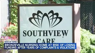Chicago nursing home set to lose Medicare and Medicaid funding, at risk of closing