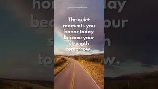 The quiet moments you honor today become your strength tomorrow. #qouteoftheday #motivation #quotes