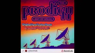 THE PRODIGY - OUT OF SPACE❗ by Beshta&trade; SuPrEmE&reg;