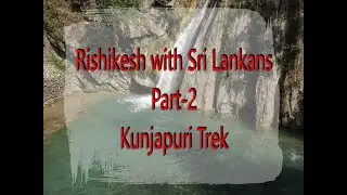 Rishikesh Trek| EP-2 | Kunjapuri Trek | Neer Waterfall | #MILEBYMILE | DesiWanderers