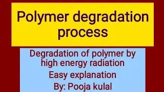 Degradation of polymer by high energy radiation|| polymer degradation process|| easy explanation||