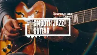 Smooth Jazz Guitar (Version 4) | Relaxed & Stylish #VelvetGroove