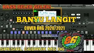 BANYU LANGIT - DIDI KEMPOT versi GEDRUK MG 86 | koplo dangdut jos | manual set | ORG2020 by Adiz P W