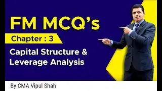 FM MCQ's- Chapter-3- Capital Structure & Leverage Analysis | Financial Management MCQ's