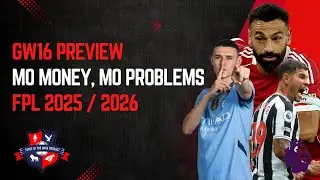 FPL Season 25/26 - Episode 23 - GW16 Preview; Mo Money, Mo Problems?