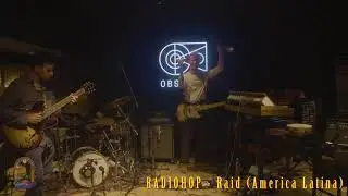 RADIOHOP at Obsidian (Live) 'Raid/America Latina'