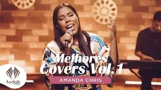 Melhores Covers Amanda Crhis Vol. 1 | Todah Covers