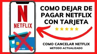 😱😊COMO DEJAR DE PAGAR NETFLIX CON TARJETA😉